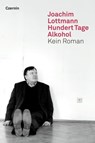 Hundert Tage Alkohol - Joachim Lottmann - 9783707603781