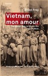 Vietnam, mon amour - Ernst Frey - 9783707604405