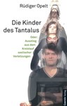 Die Kinder des Tantalus - Rüdiger Opelt - 9783707605594