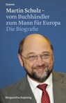 Martin Schulz – vom Buchhändler zum Mann für Europa - Margaretha Kopeinig - 9783707605853