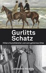 Gurlitts Schatz - Catherine Hickley - 9783707606805