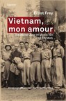Vietnam, mon amour - Ernst Frey - 9783707606829