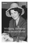 Bildnis meiner Mutter - Wolfgang Hermann - 9783707607895