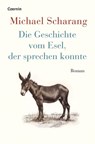 Die Geschichte vom Esel, der sprechen konnte - Michael Scharang - 9783707607918