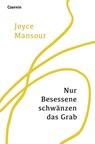 Nur Besessene schwänzen das Grab - Joyce Mansour - 9783707608526