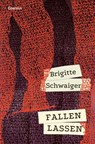 Fallen lassen - Brigitte Schwaiger - 9783707608793