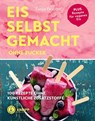 Eis selbstgemacht ohne Zucker - Tanja Braune - 9783708807607