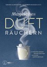Magisches Dufträuchern - Sabine Eilmsteiner ; Elisabeth Nussbaumer - 9783708807911