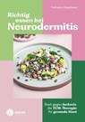 Richtig essen bei Neurodermitis - Katharina Ziegelbauer - 9783708808499