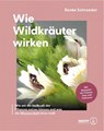Wie Wildkräuter wirken - Renée Schroeder - 9783708808611