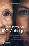 Der Darm der 100-Jährigen - Henning Sartor ; Burkhard Schütz ; Katharina Zeiss - 9783708808703