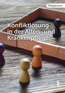 Konfliktlösung in der Alten- und Krankenpflege - Christina Heßling - 9783708915524