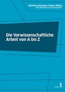 Die Vorwissenschaftliche Arbeit von A bis Z - Matthias Karmasin ; Rainer Ribing - 9783708918235