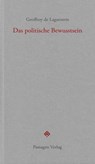 Das politische Bewusstsein - Geoffroy De Lagasnerie - 9783709204733