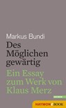 Des Möglichen gewärtig - Markus Bundi - 9783709936689