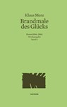 Brandmale des Glücks - Klaus Merz - 9783709937242
