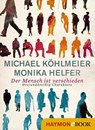 Der Mensch ist verschieden - Michael Köhlmeier ; Monika Helfer - 9783709937815