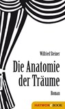 Anatomie der Träume - Wilfried Steiner - 9783709938225