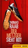 Der Metzger sieht rot - Thomas Raab - 9783709938881