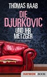 Die Djurkovic und ihr Metzger - Thomas Raab - 9783709939277