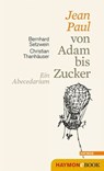 Jean Paul von Adam bis Zucker - Bernhard Setzwein - 9783709971239