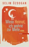 Wieso Heimat, ich wohne zur Miete - Selim Özdogan - 9783709972380