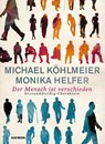 Der Mensch ist verschieden - Michael Köhlmeier ; Monika Helfer - 9783709972694
