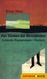 Das Turnier der Bleistiftritter - Klaus Merz - 9783709975275
