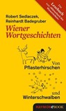 Wiener Wortgeschichten - Robert Sedlaczek ; Reinhardt Badegruber - 9783709975381