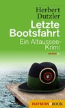 Letzte Bootsfahrt - Herbert Dutzler - 9783709975909