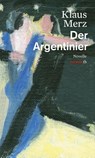 Der Argentinier - Klaus Merz - 9783709978597