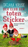 Der Club der toten Sticker - Tatjana Kruse - 9783709979181