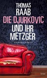Die Djurkovic und ihr Metzger - Thomas Raab - 9783709979594