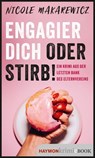 Engagier dich oder stirb! - Nicole Makarewicz - 9783709984680