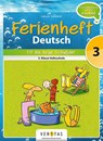 Deutsch Ferienheft 3. Klasse. Volksschule - Fit ins neue Schuljahr -  - 9783710103766