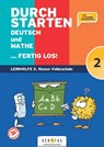 Durchstarten Volksschule 2. Klasse - Deutsch und Mathe ... fertig los! - Übungsbuch - Leopold Eibl ; Eva Eibl ; Gabriele Aichberger ; Edith Brunner - 9783710146244