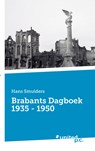 Brabants Dagboek 1935 – 1950 - Hans Smulders - 9783710344343