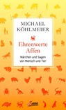 Ehrenwerte Affen - Michael Köhlmeier - 9783710401510