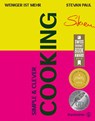 Simple & Clever Cooking - Stevan Paul - 9783710605659
