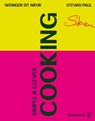 Simple & Clever Cooking - Stevan Paul - 9783710605666