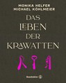 Das Leben der Krawatten - Monika Helfer ; Michael Köhlmeier - 9783710606458