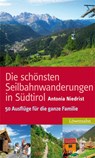 Die schönsten Seilbahnwanderungen in Südtirol - Antonia Niedrist - 9783710767074