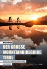Der große Mountainbikeguide Tirol - Willi Hofer - 9783710768033