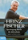 Spaziergang durch die Jahrzehnte - Heinz Fischer ; Herbert Lackner - 9783711052414