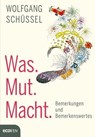 Was. Mut. Macht. - Wolfgang Schüssel - 9783711052957