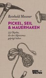 Pickel, Seil & Mauerhaken - Reinhold Messner - 9783711200402
