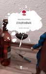 (Un)Freiheit. Life is a Story - story.one - Anna Elisa Richter - 9783711579201