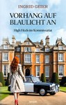 Vorhang auf - Blaulicht an - Ingrid Geier - 9783711603456