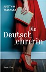 Die Deutschlehrerin - Judith W. Taschler - 9783711721624