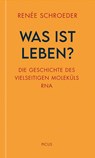 Was ist Leben? - Renée Schroeder - 9783711730213